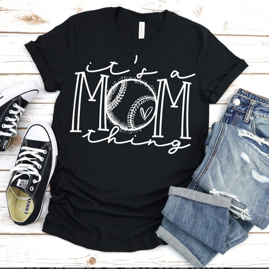 It's a Mom Thing -Baseball/Softball | Adult | Screen Print