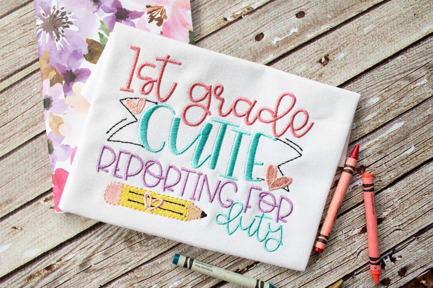 1st Grade Cutie Reporting for Duty | Back to School | Embroidery