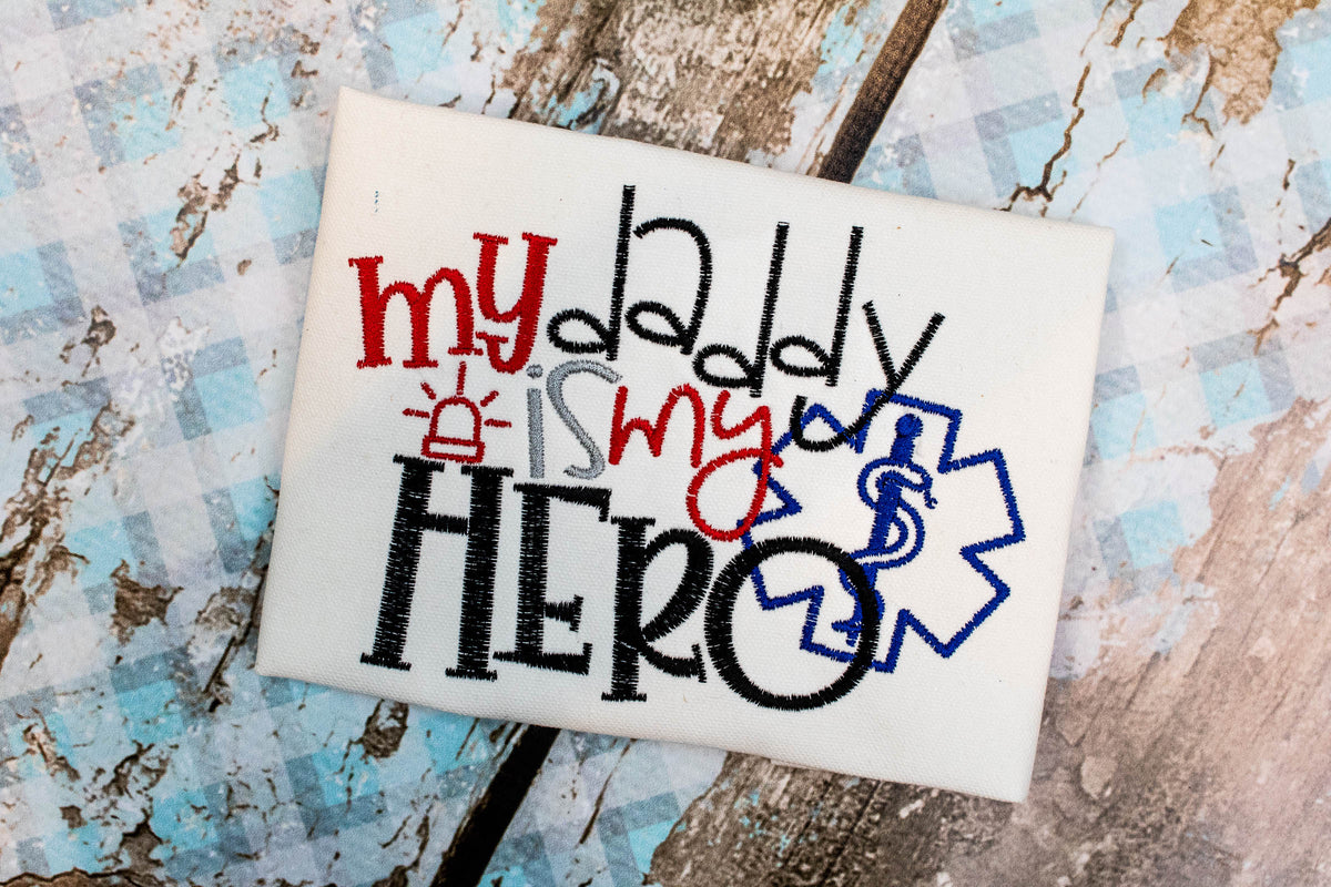 My Daddy Is My Hero | Paramedic | Youth | Embroidery