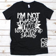 I'm Not Bossy, I have Leadership Skills  | Youth Screen Print