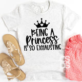 Being a Princess is Exhusting  | Youth Screen Print